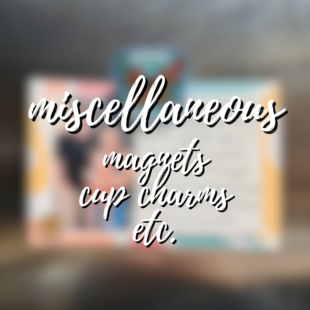 Misc. - Magnets, Cup Charms, Etc.