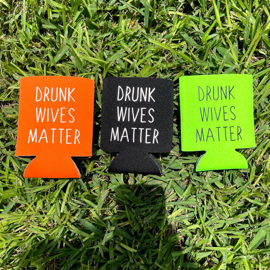 Drunk Wives Matter