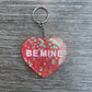 BE MINE Keychain